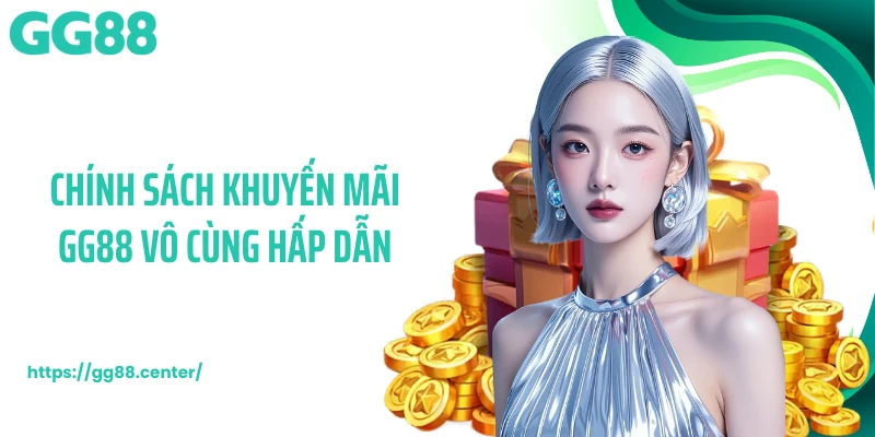 Chính sách khuyến mãi GG88 vô cùng hấp dẫn